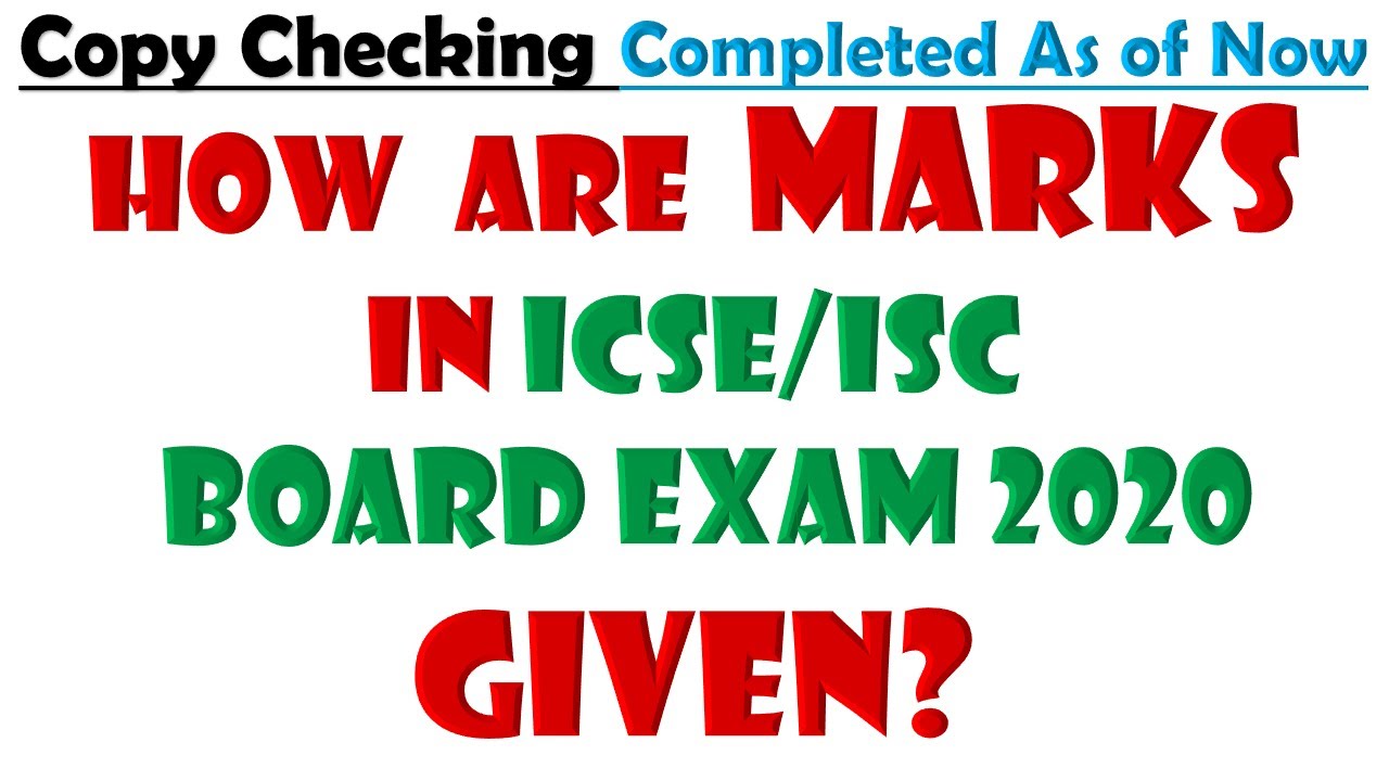 100% Lenient Copy Checking Done for ICSE/ISC BOARD EXAM 2020/How Marks Awarded in ICSE/ISC EXAM 2020