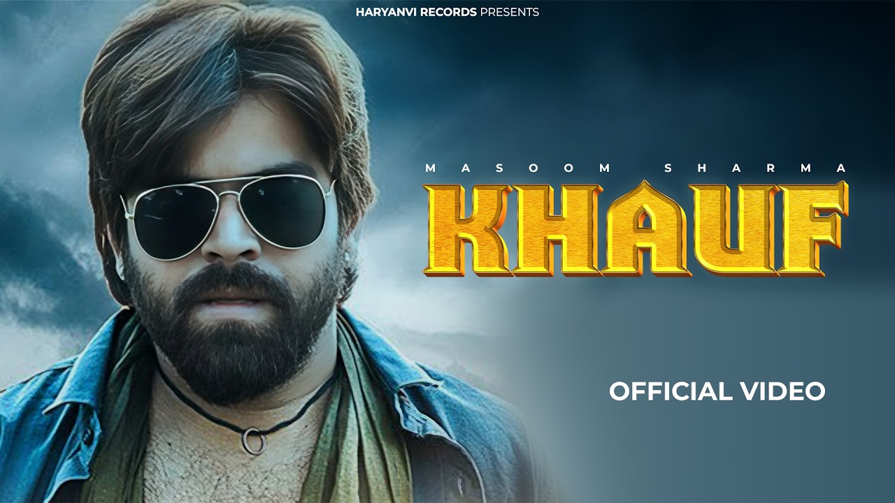 Khauf (Official Video) | Masoom Sharma, Raju Kandela, Ashu, Aamin Barodi | Haryanvi Song 2026