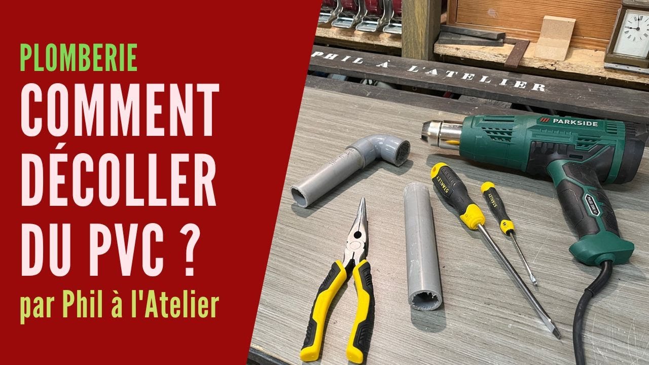 Plomberie : Comment décoller du PVC ?