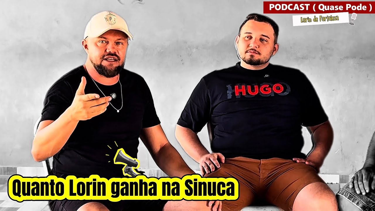 QUANTO LORIN DE FORTALEZA GANHA NA SINUCA ( Podcast - Quase Pode ) 