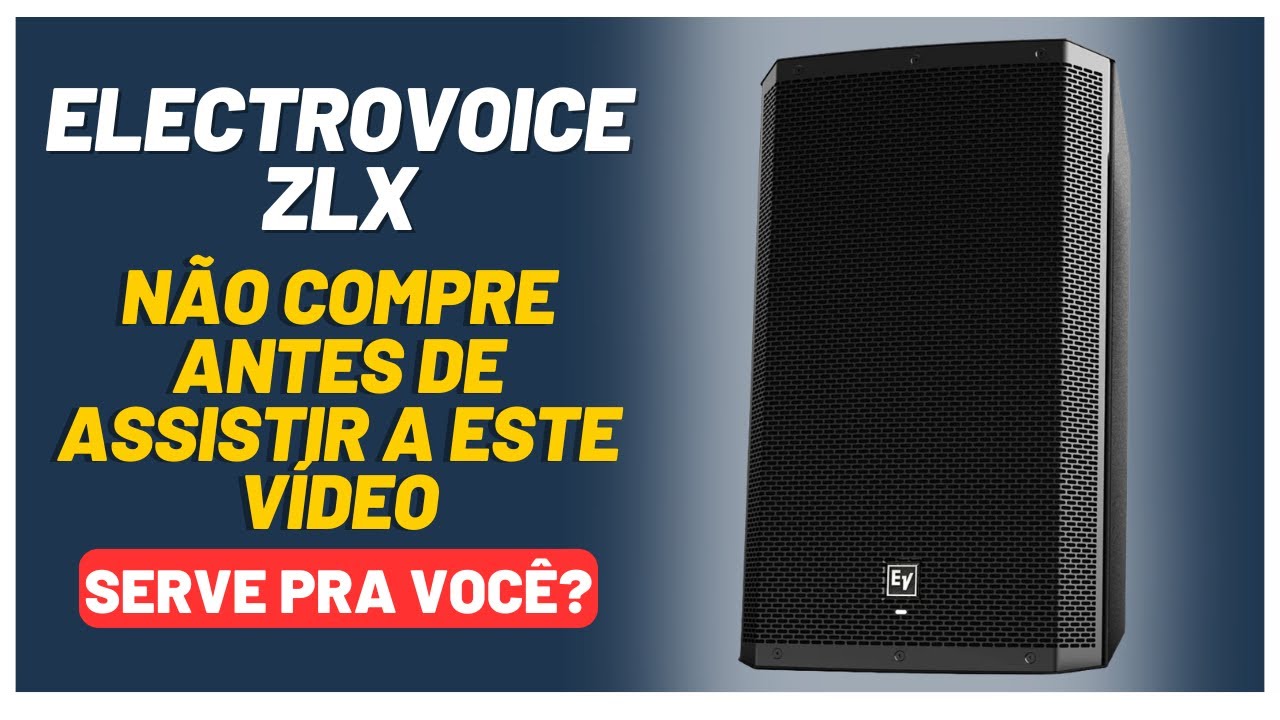 Caixa de Som Electrovoice ZLX - O que saber ANTES de comprar?