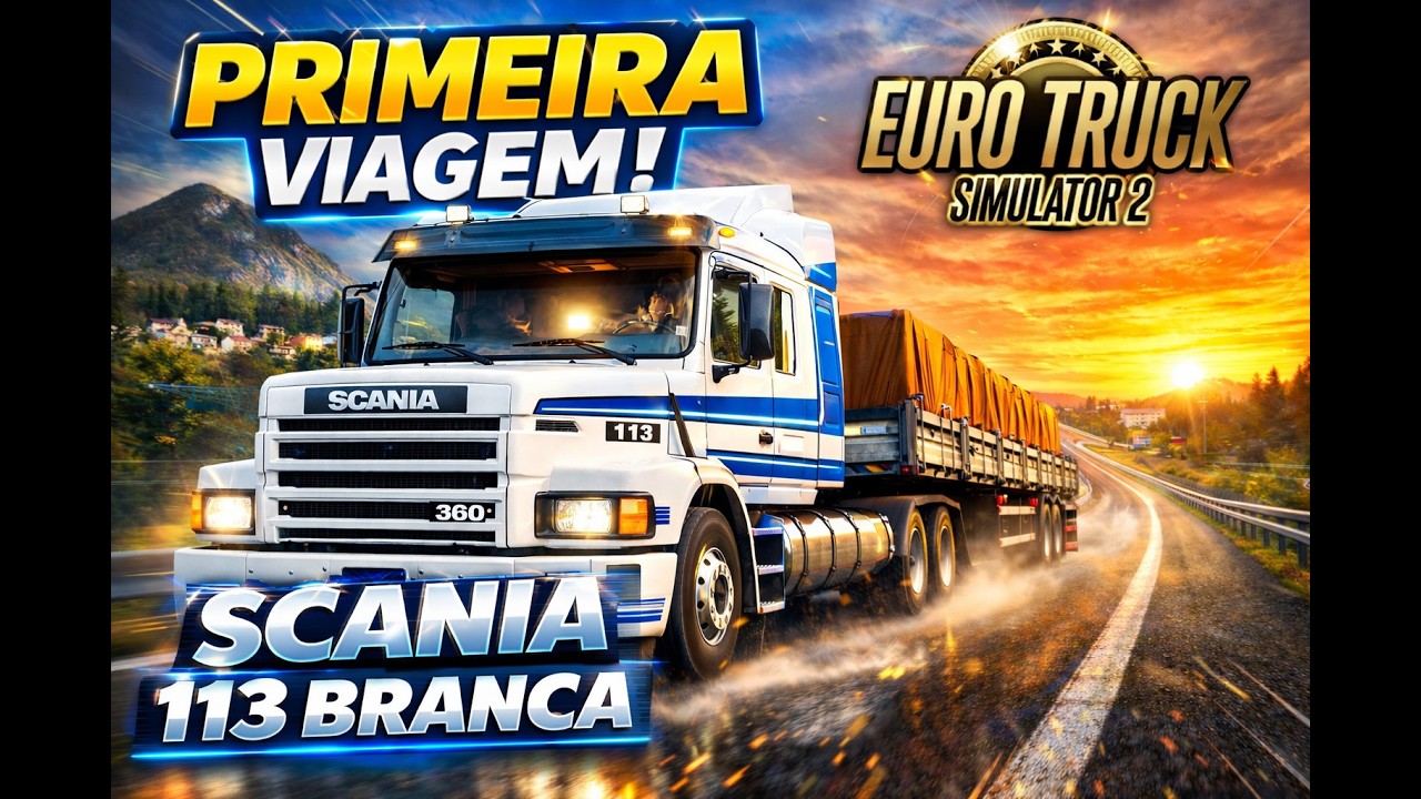 Primeira Viagem com a Scania 113 Branca – ETS2 Sem Comentários