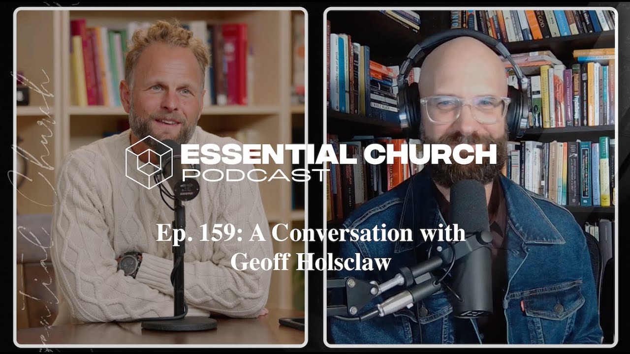 Episode 159: A Conversation with Geoff Holsclaw
