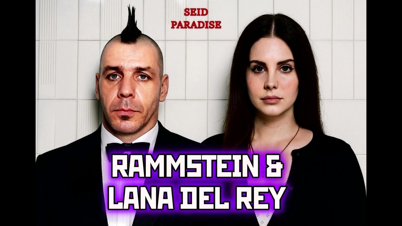 Rammstein & Lana Del Rey - Seid Paradise (Mashup Music)