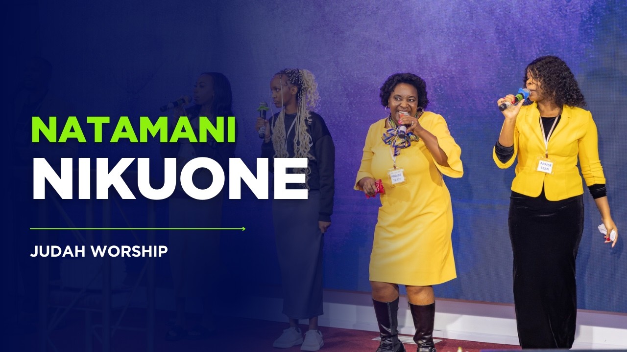 NATAMANI NIKUONE | JUDAH WORSHIP