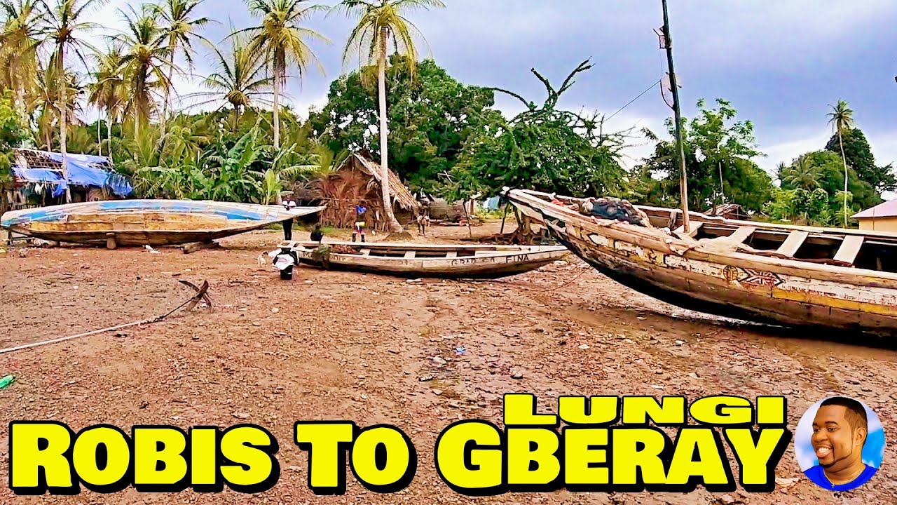 Welcome To LUNGI - ROBIS - GBERAY - Northern Sierra Leone  🇸🇱 Roadtrip 2022 - Explore With Triple-A