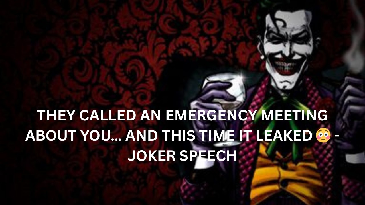 THEY CALLED AN EMERGENCY MEETING ABOUT YOU… AND THIS TIME IT LEAKED 😳 - JOKER SPEECH