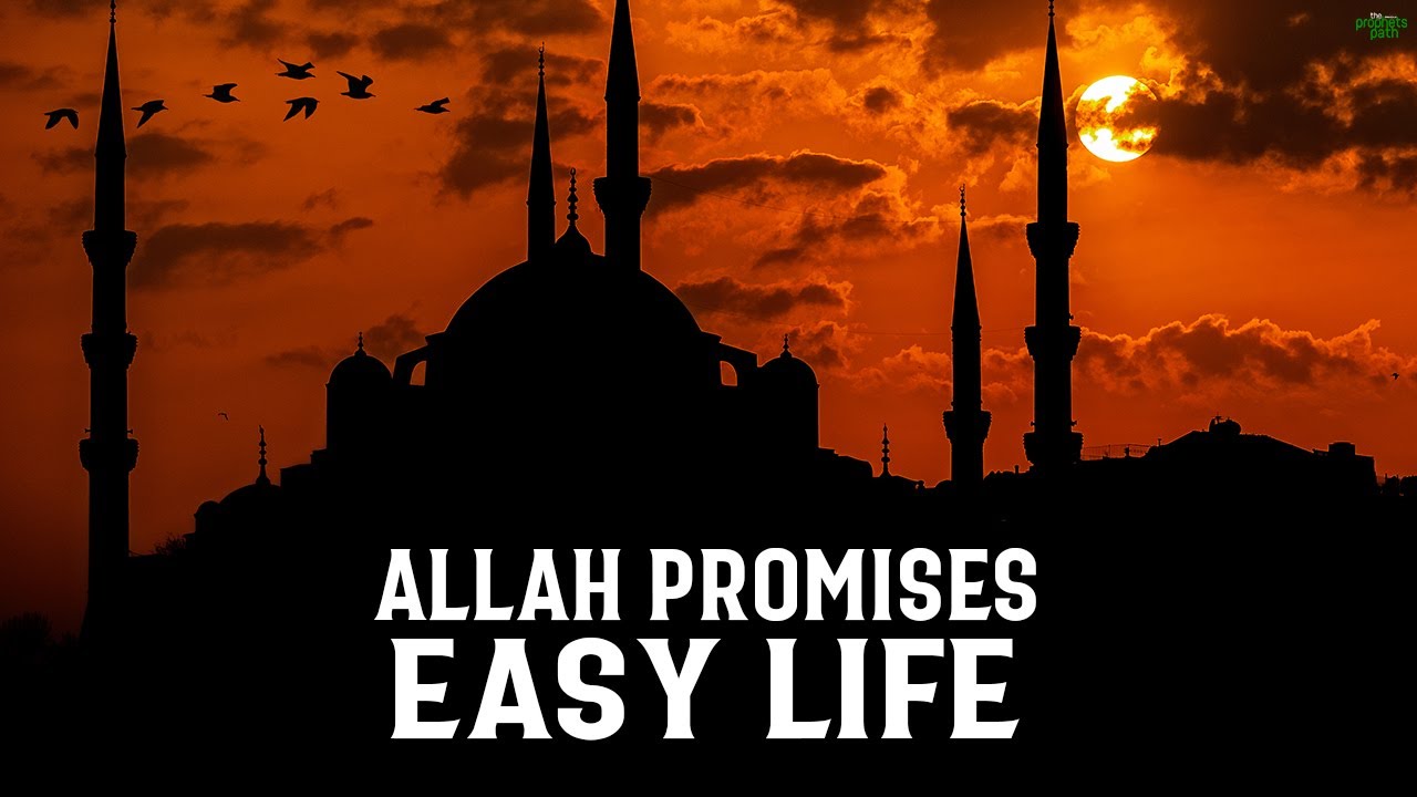 ALLAH PROMISES THIS PERSON AN EASY LIFE