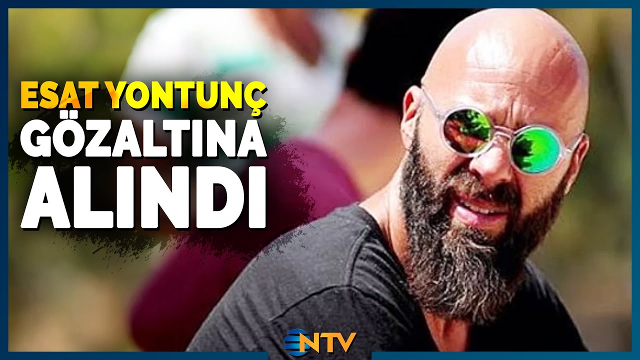 Son Dakika: Acun Medya Genel Koordinatörü Esat Yontunç Gözaltına Alındı | NTV