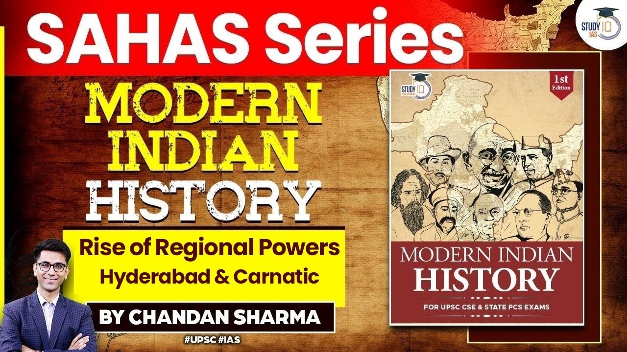 Indian Modern History | SAHAS Series | Lecture 4 - Rise of Regional Powers - Hyderabad & Carnatic