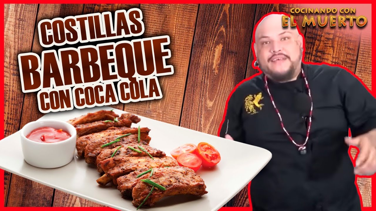 Cocinando con El Muerto |  Costillas  con Coca Cola Barbecue