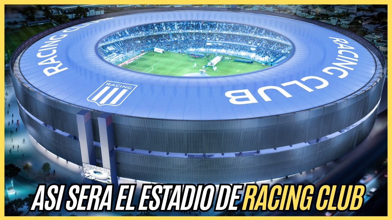 🇦🇷 El INCREIBLE plan de REMODELACION del Cilindro de Avellaneda ESTADIO de Racing Club