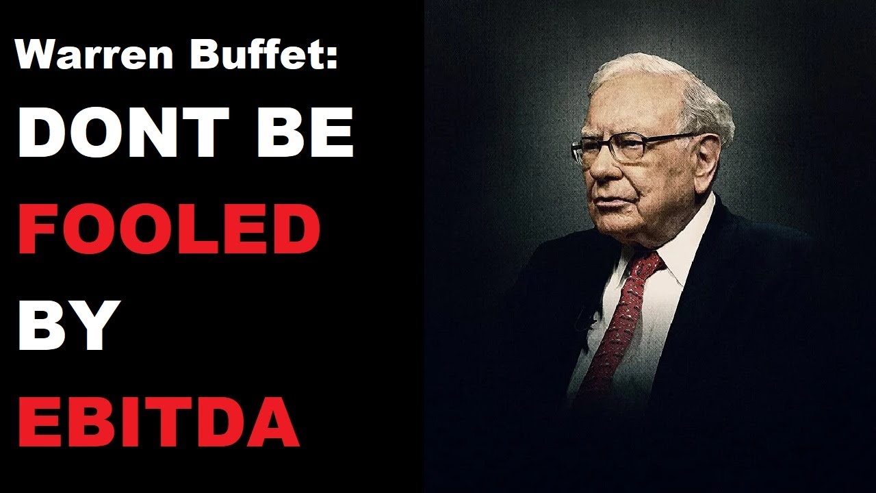 Warren Buffet: Dont be fooled by EBITDA