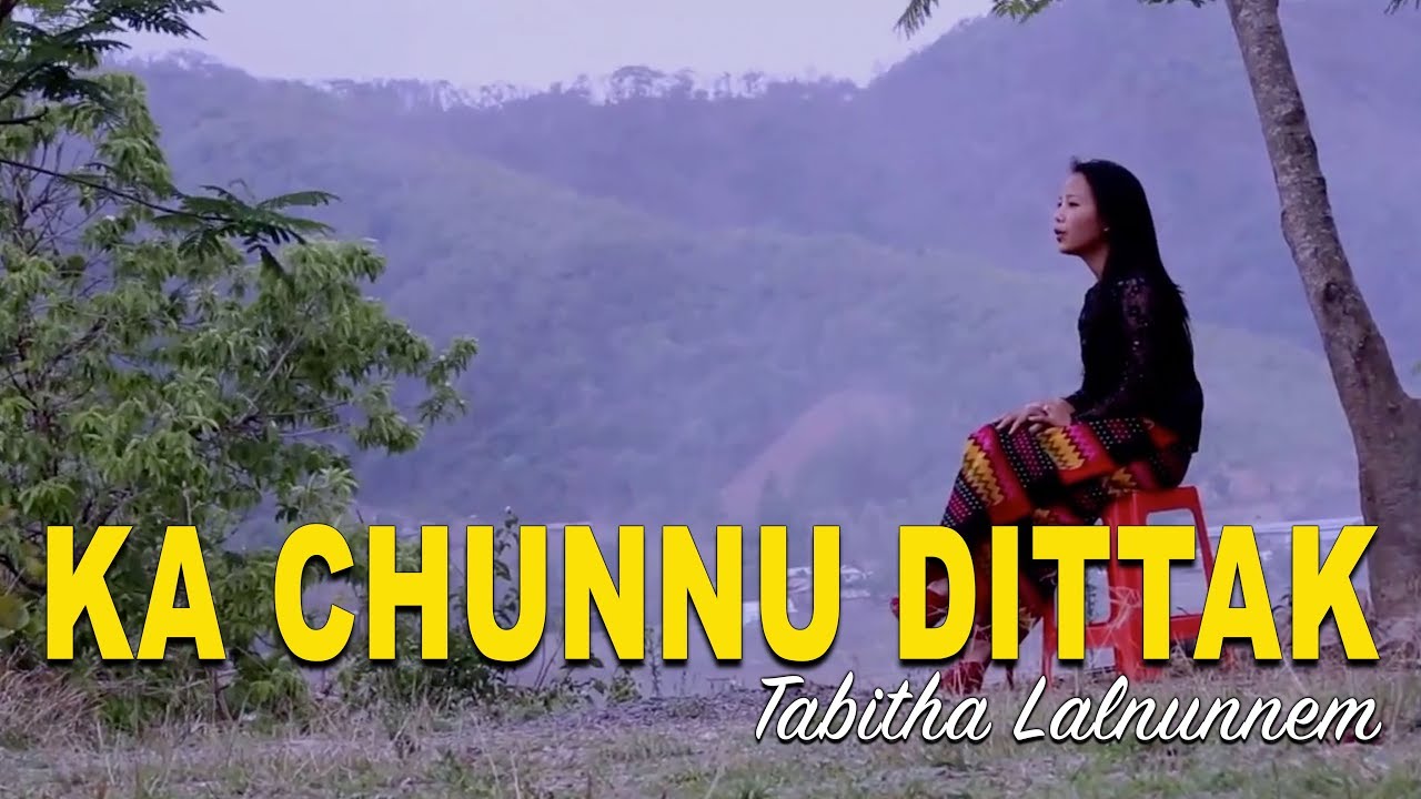 Ka Chunnu Dittak | Tabitha Lalnunnem