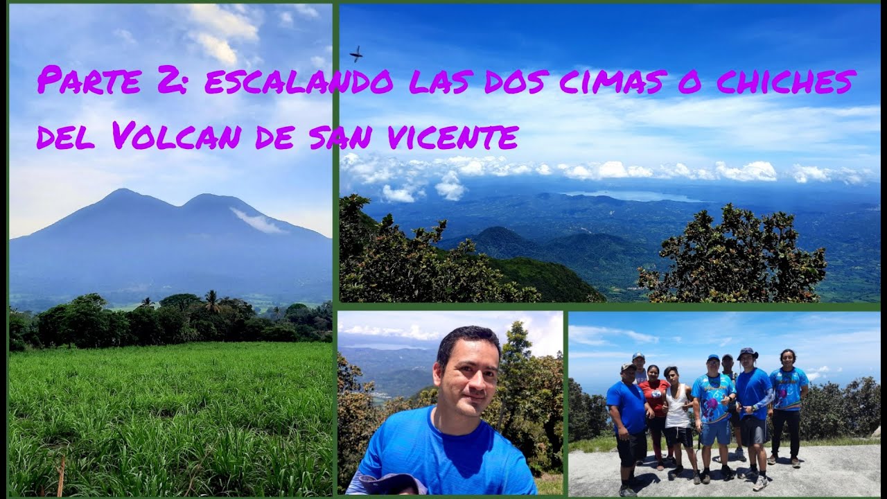 Parte 2: Escalando las 2 Cimas o Chiches del Volcán de San Vicente