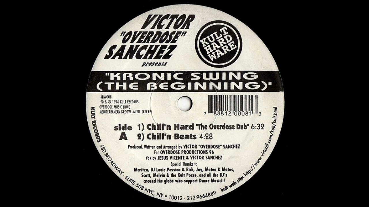 Victor ''Overdose'' Sanchez – Kronic Swing (The Beginning) (Chill'n Hard ''The Overdose'' Dub)