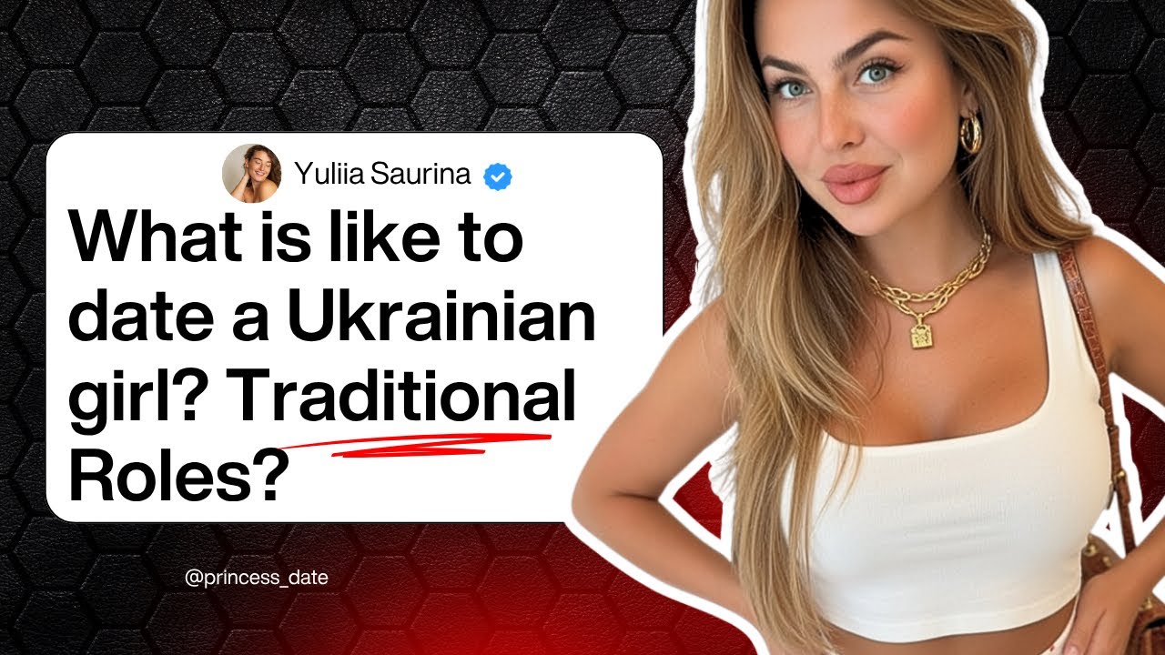What It’s Really Like to Date a Ukrainian or Eastern European Woman? Traditional Roles 