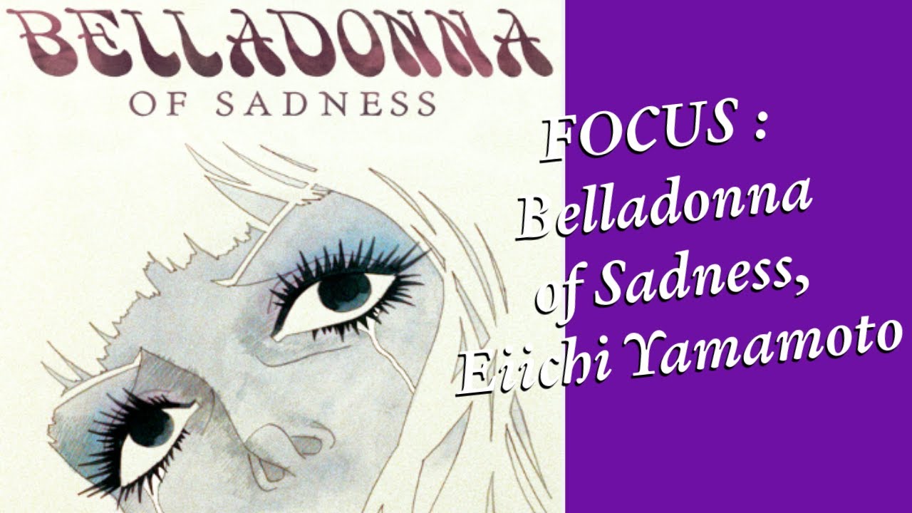 FOCUS : Belladonna of Sadness, Eiichi Yamamoto