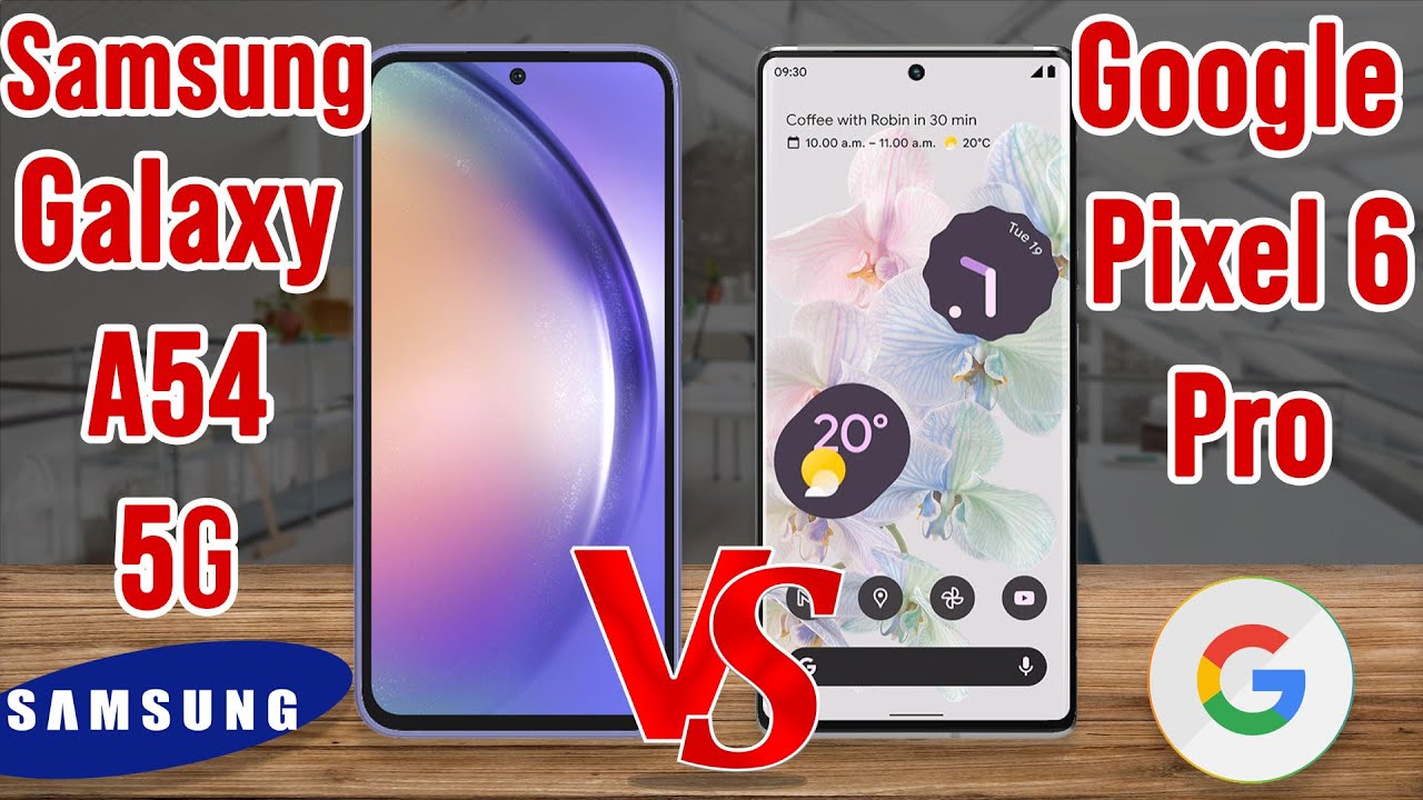Samsung Galaxy A54 vs Google Pixel 6 Pro | comparison and spec