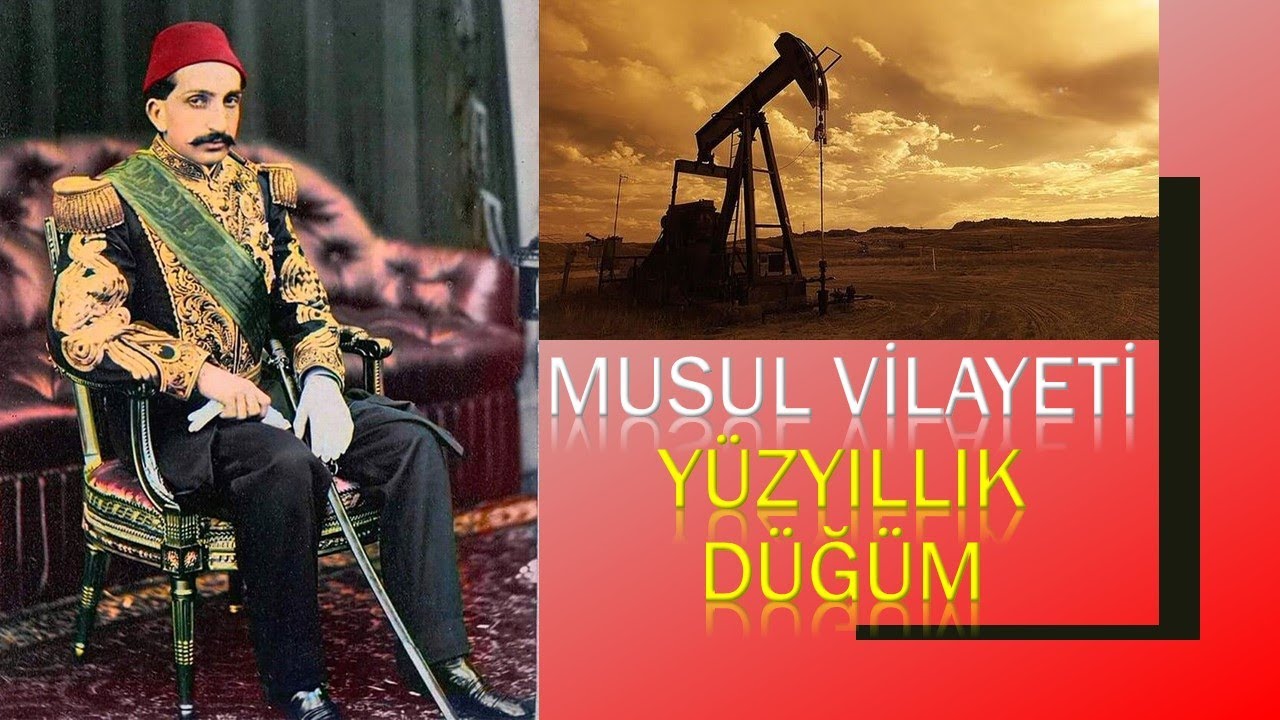 Musul Vilayeti Yüzyıllık Düğüm 1. Bölüm Emperyalizm, Petrol ve Kan #petrol #emperyalizm #abdülhamit