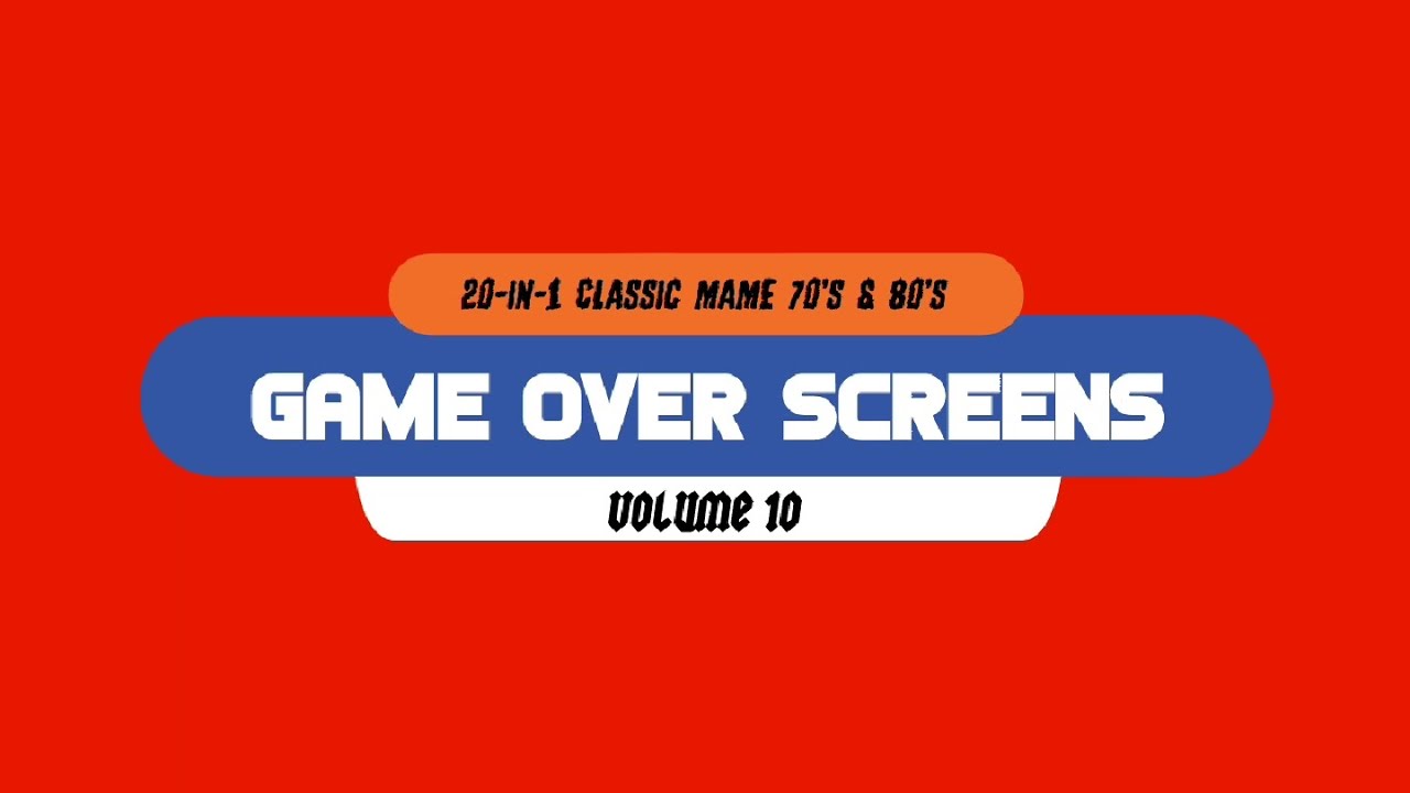 MAME Classic 20-in-1 Game Over Screens in the 70's & 80's: Volume 10
