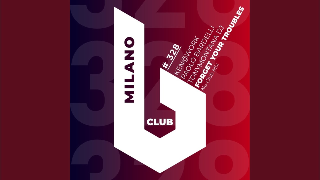 Forget Your Troubles (Nu Club Mix)