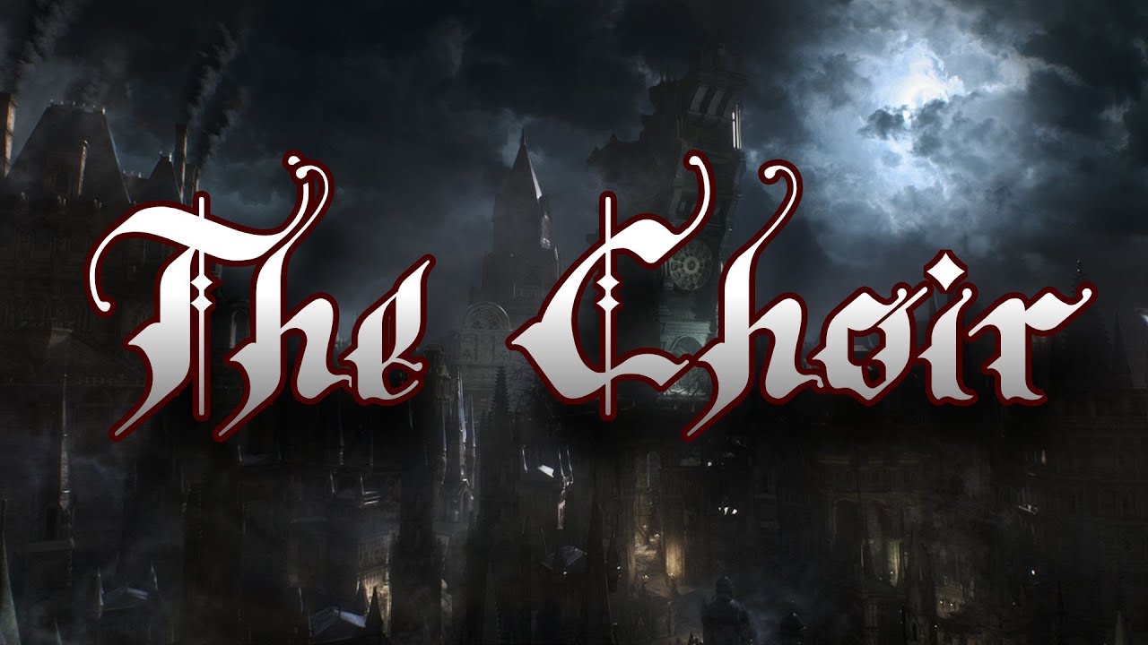 The Choir - Good Ending, Full Route - Bloodborne Role Play [ASMR]