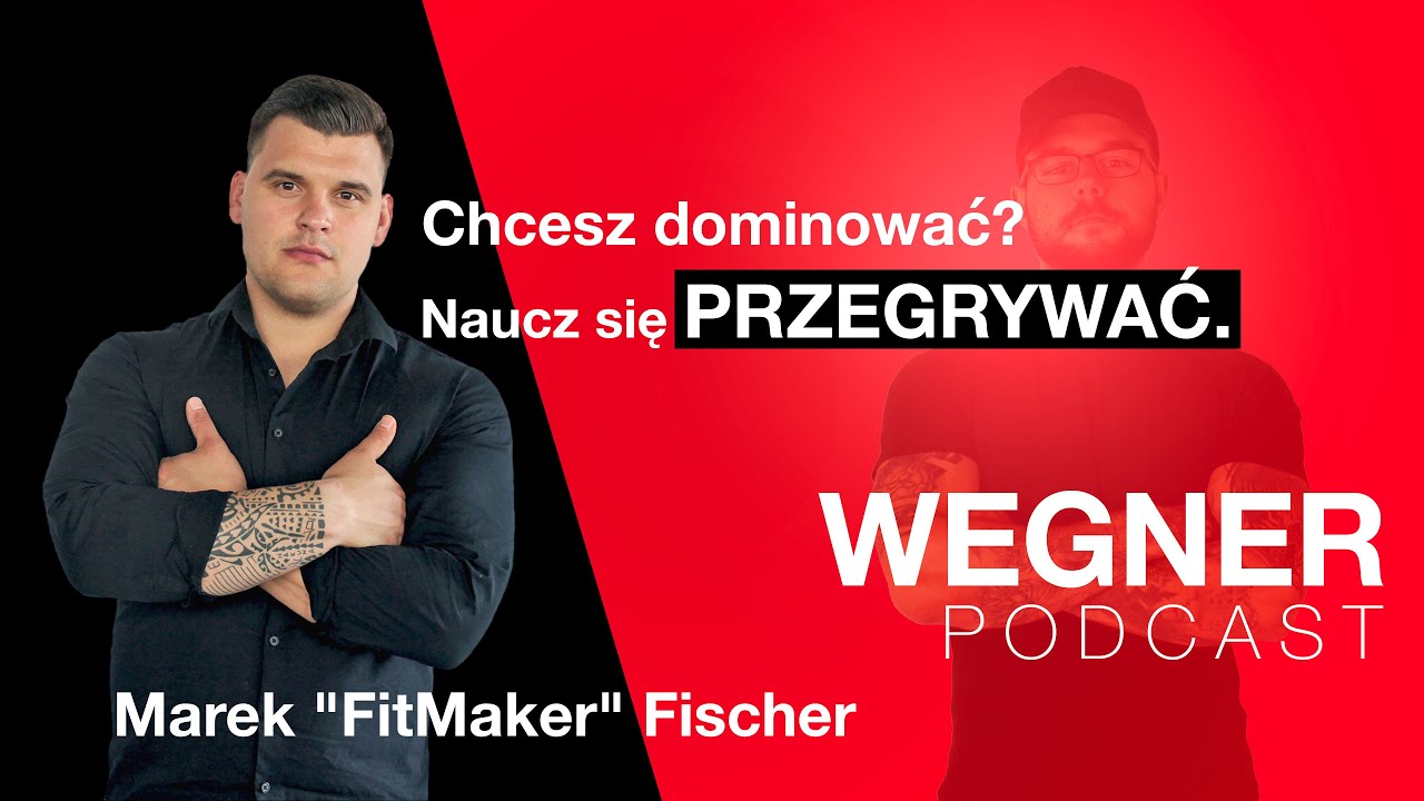 Marek Fischer - Chcesz dominować? Naucz się przegrywać.