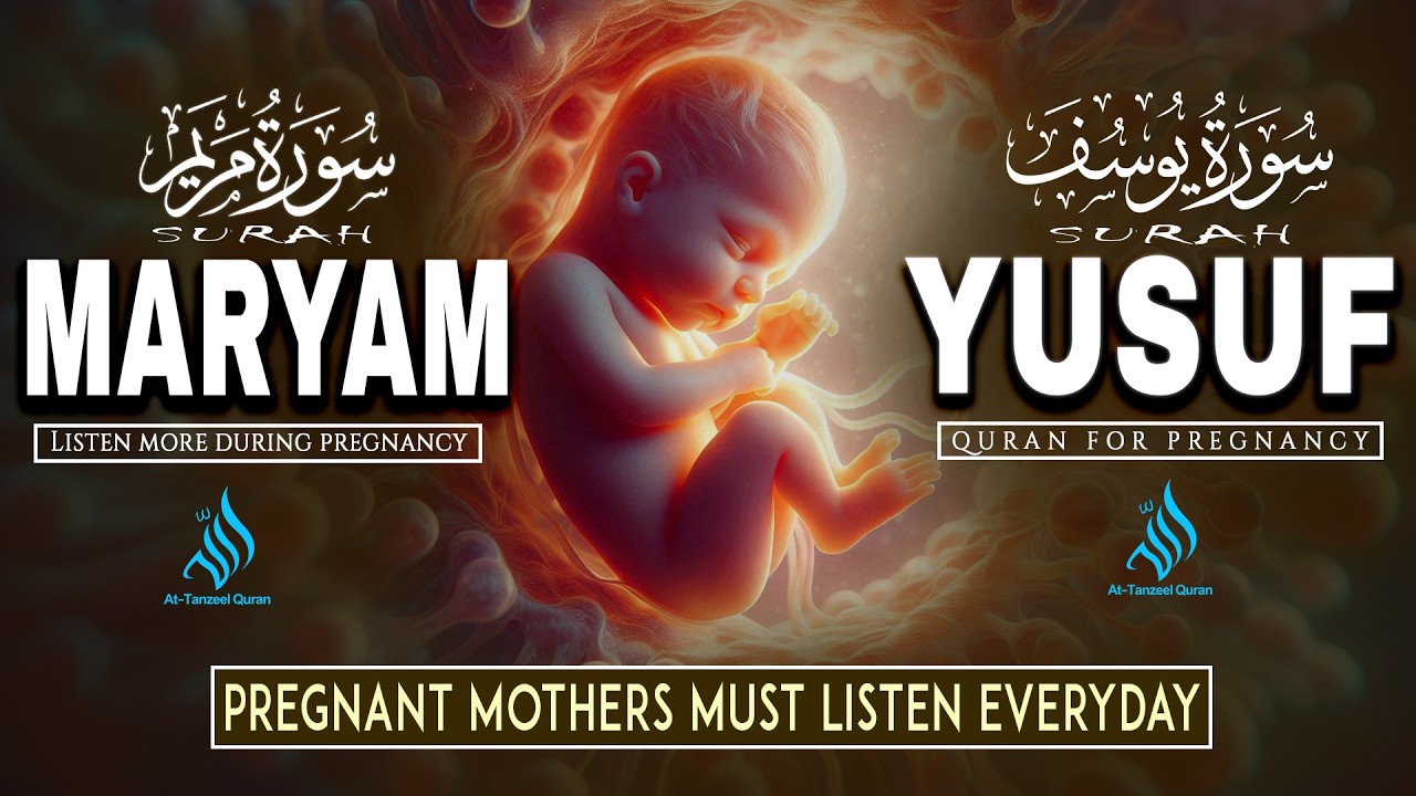 RAMADAN🌙Best Surah Maryam & Surah Yusuf (MUST LISTEN) | Pregnancy Quran Recitation For Upcoming Baby