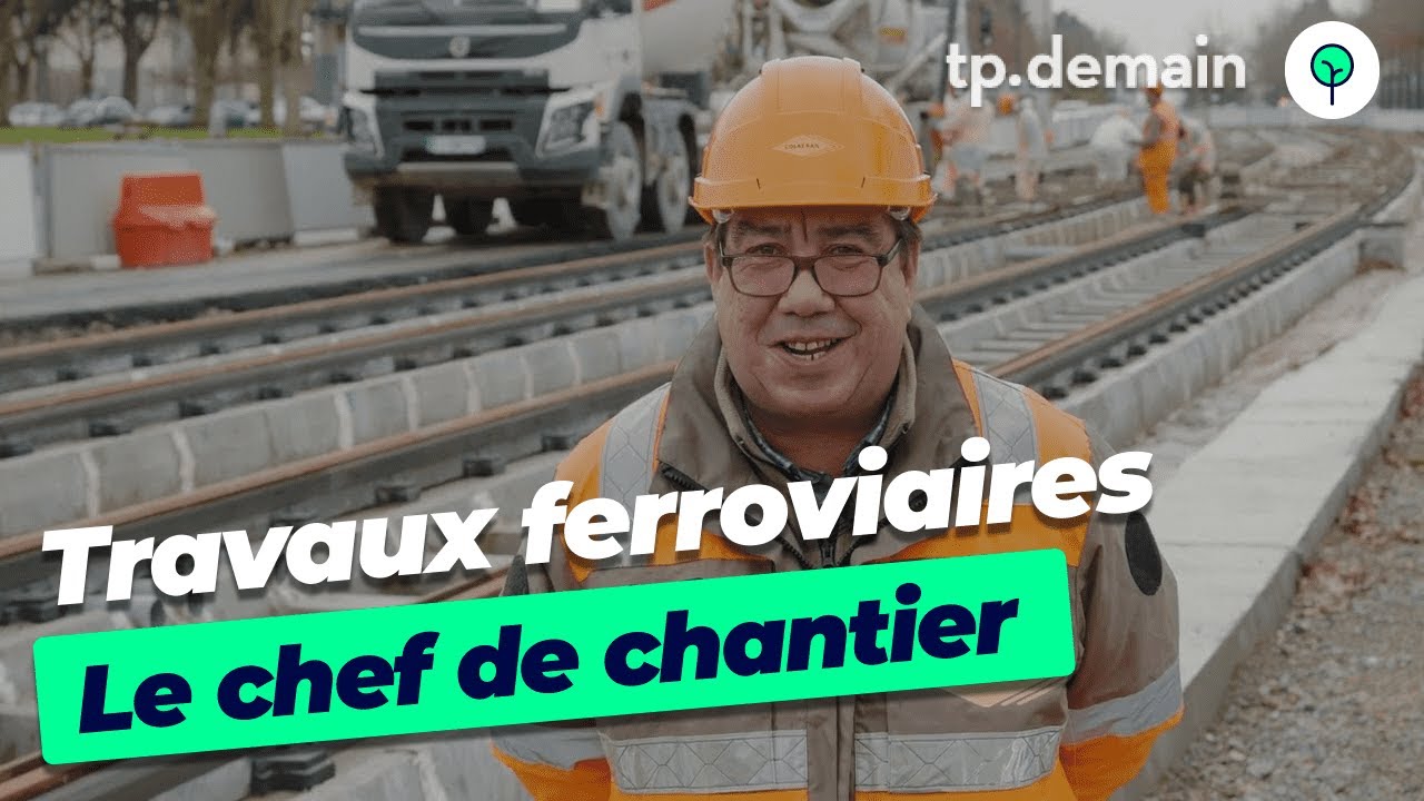 Métiers - Le Chef de chantier ferroviaire
