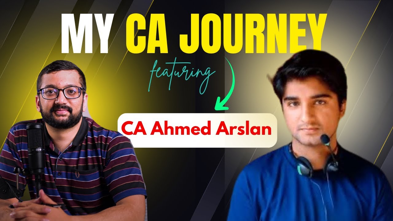 My CA Journey || ft. CA Ahmed Arslan | Full Interview