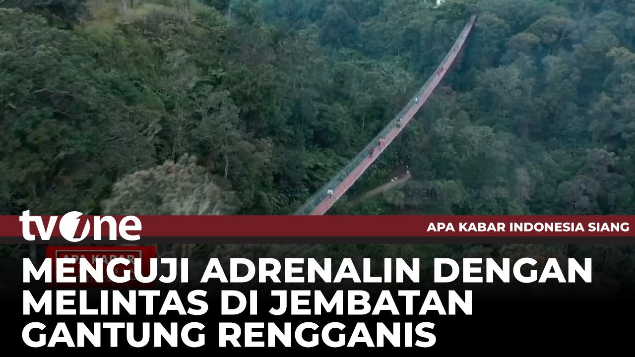 Wisata Jembatan Gantung Rengganis Diklaim Terpanjang se-Asia Tenggara | AKIS tvOne