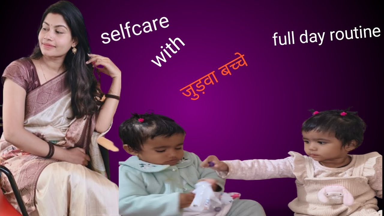 Selfcare with twins baby and ghar grihasthi,❤️