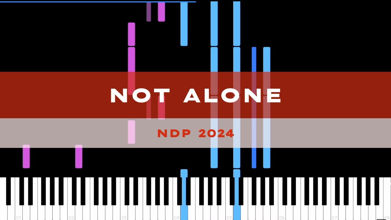 Not Alone (NDP 2024 Theme Song) - Piano Cover