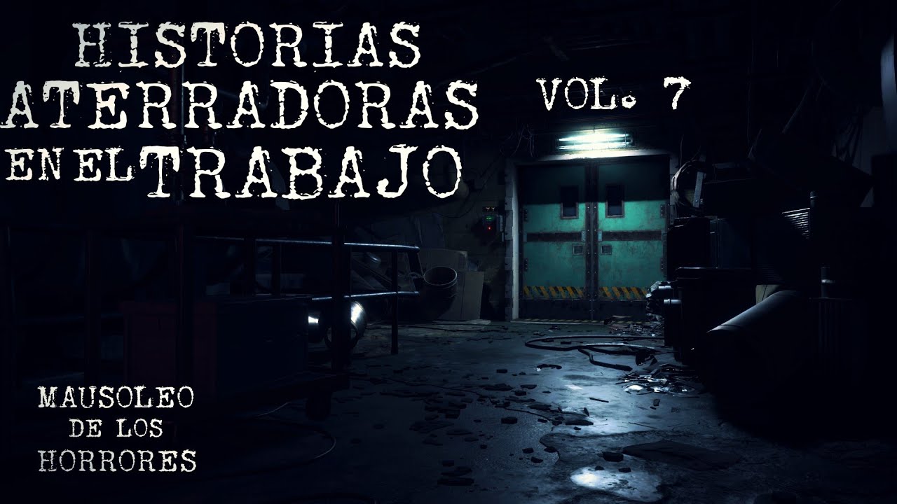 RELATOS EN TRABAJOS VOL.7 | HISTORIAS DE TERROR