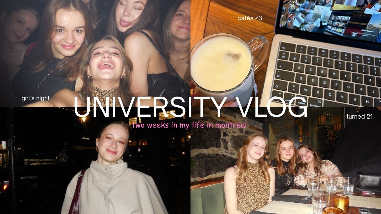 uni vlog 📚💗:  copines, montreal uni life, night out, bday..