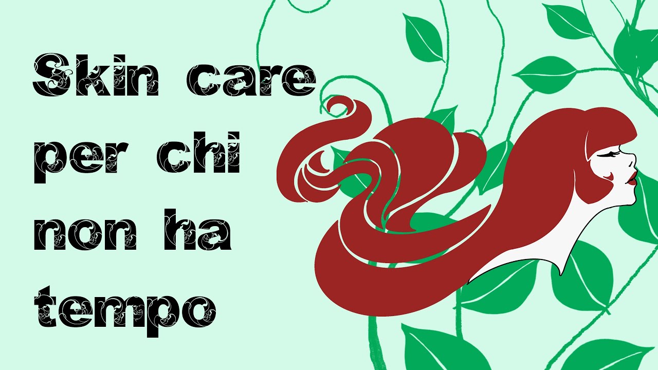 La mia skin care routine 2022 quando non ho tempo - Le mie Routine