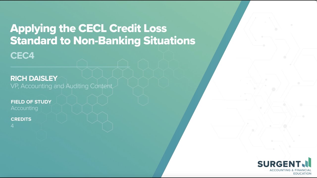 Applying the CECL Credit Loss Standard to Non-Banking Situations | Surgent CPE