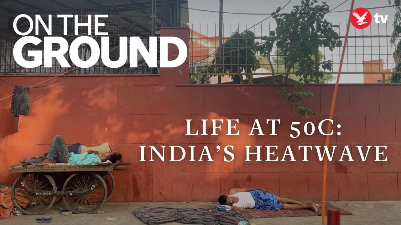 Life at 50C: Delhi&rsquo;s streets struggling to cope with heatwave