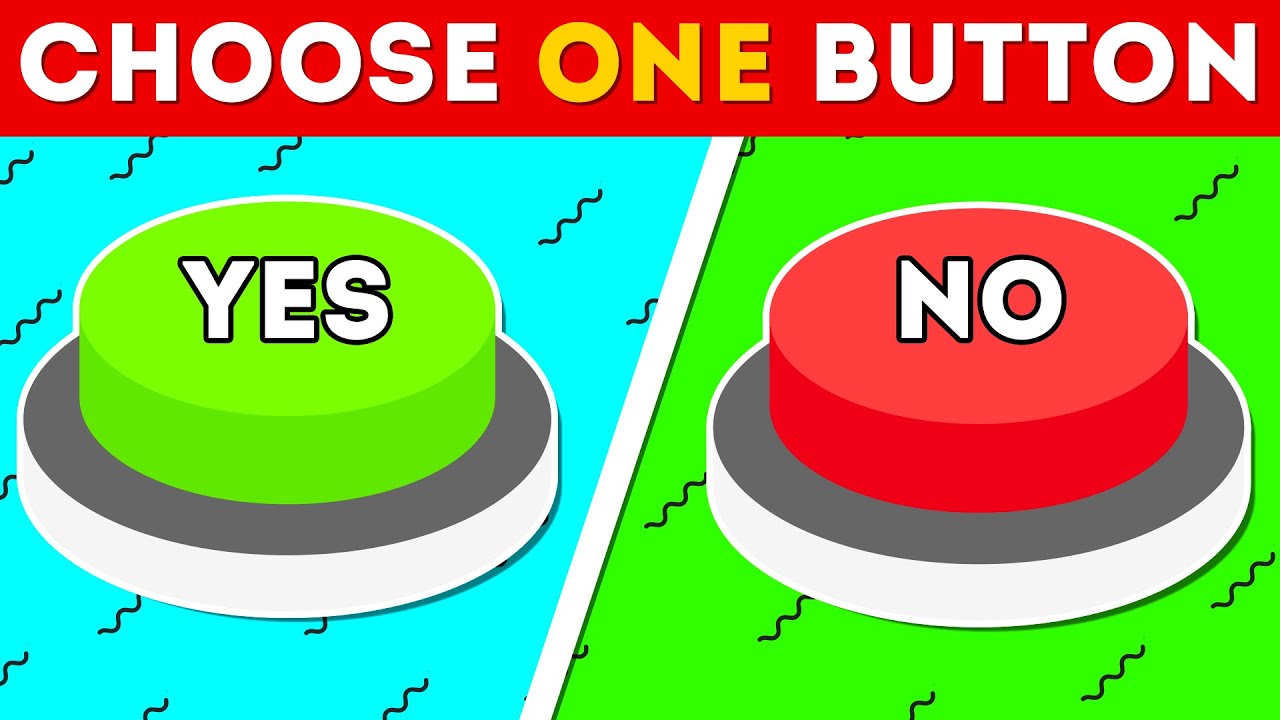 Choose One Button! 🤔 -  Yes Or No Edition! ✅