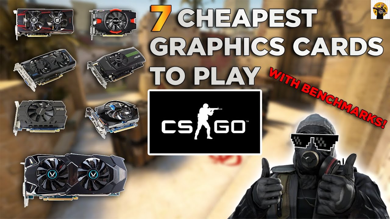 7 Cheap Graphics Cards for CS : GO to buy in 2021