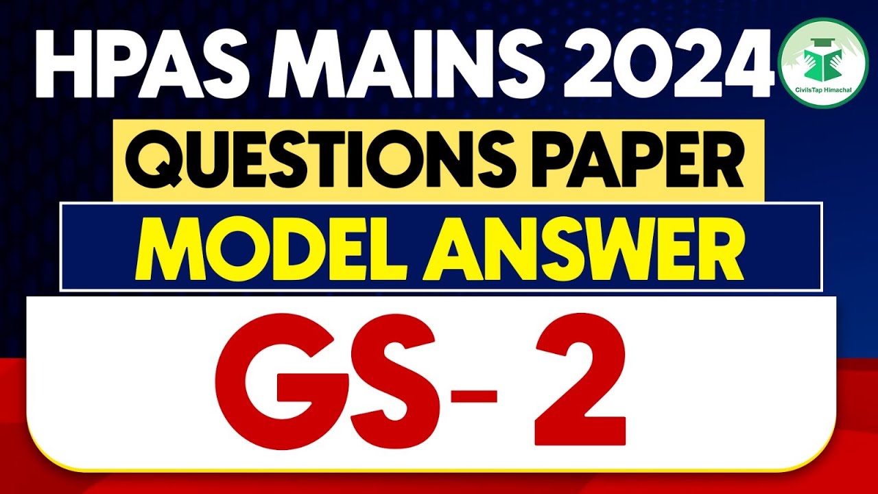 HPAS Mains 2024 | Questions Paper | Model Answer | GS- 2 | Civilstap Himachal