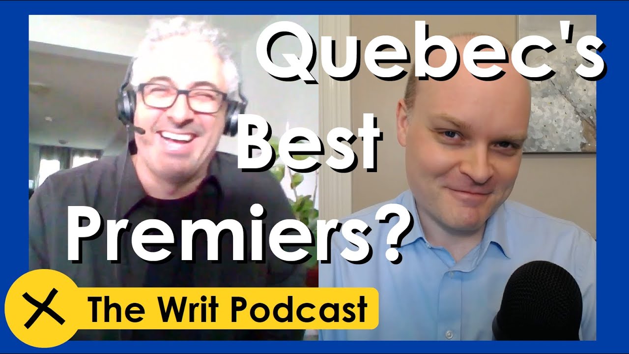The Writ Podcast - Ep. #99: Quebec Premiers Draft
