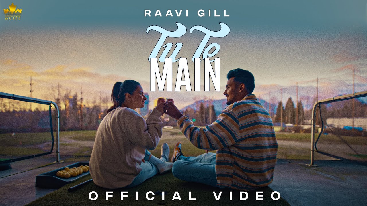 TU TE MAIN (Official Video) Raavi Gill | Gur Sidhu | Punjabi Song 2023 | Punjabi Song