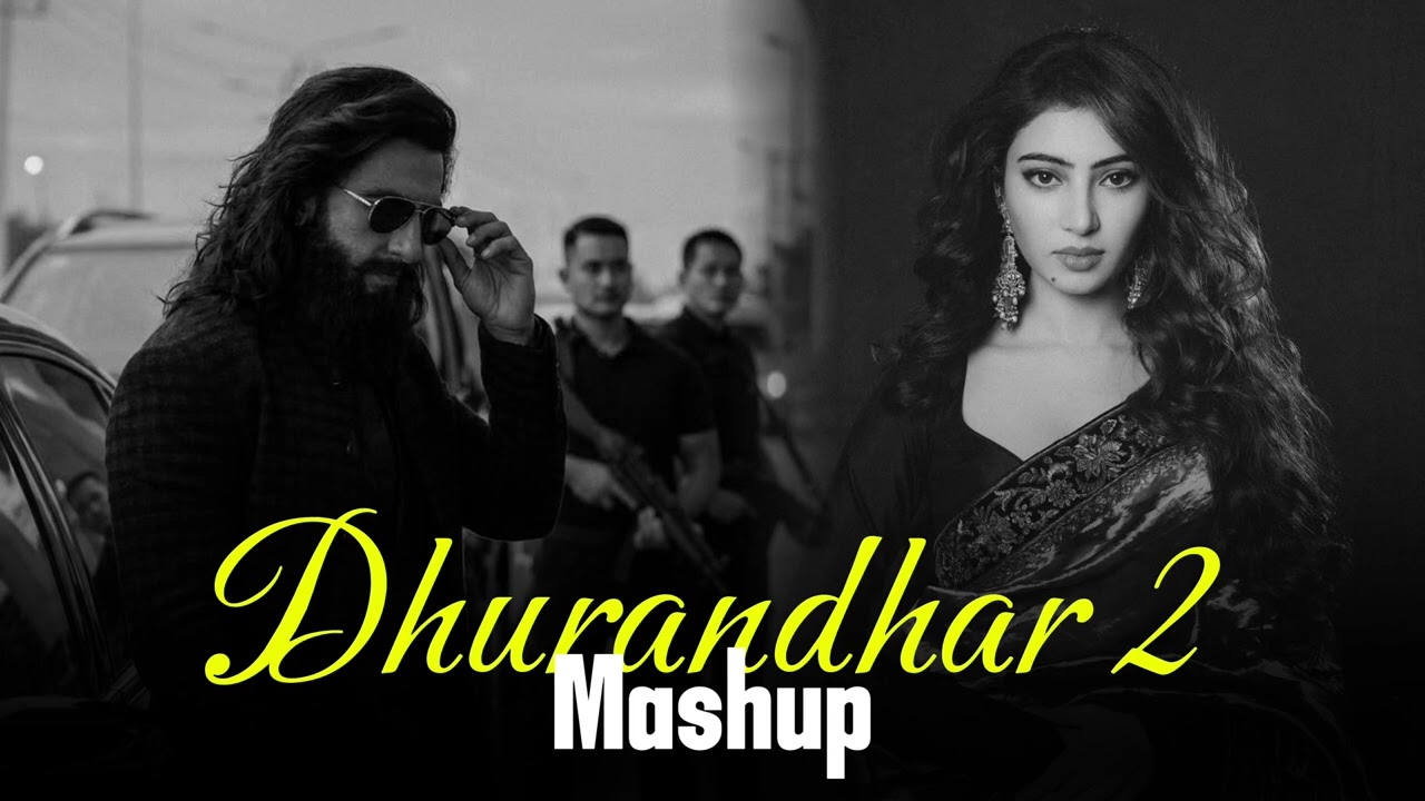 Dhurandhar 2 Mashup  | Dhurandhar Movie Songs | Best Of 2026 Mashup Nonstop Jukebox #mashup 