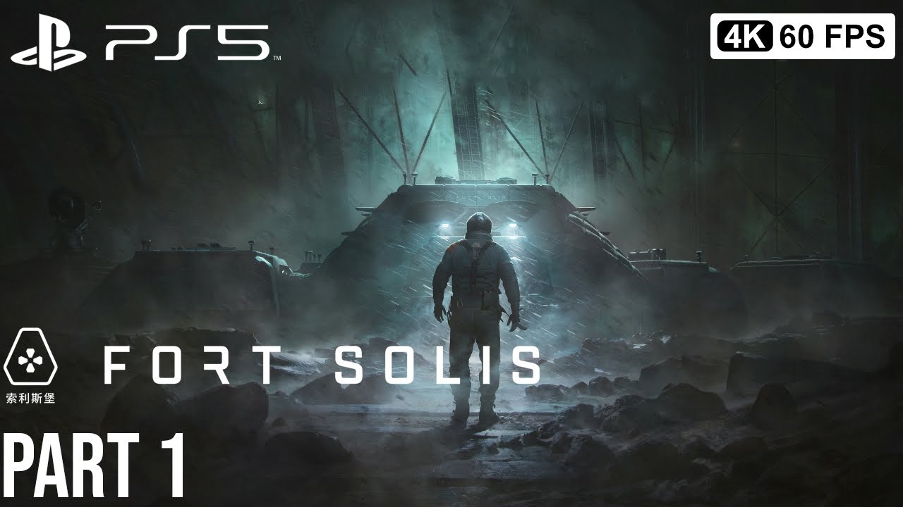FORT SOLIS Gameplay Walkthrough Part 1  [4K 60FPS PS5] - No Commentary
