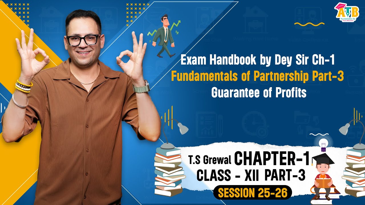 Exam Handbook by Dey Sir Ch-1 Fundamentals of Partnership Part-3 Guarantee by Tarun Bhartwal | ATB