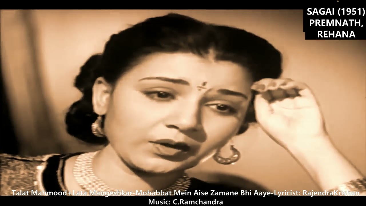 1951-SAGAI-01-Video-Talat+Lata-Mohabbat Mein Aise Zamane-RajendraKrishan-C.Ramchandra