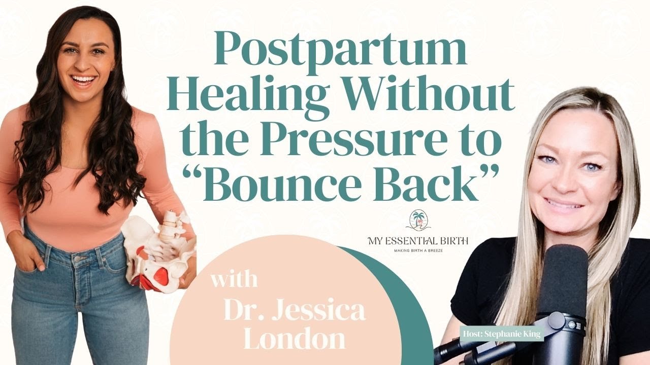 Postpartum Healing Without the Pressure to “Bounce Back” with Dr. Jessica London