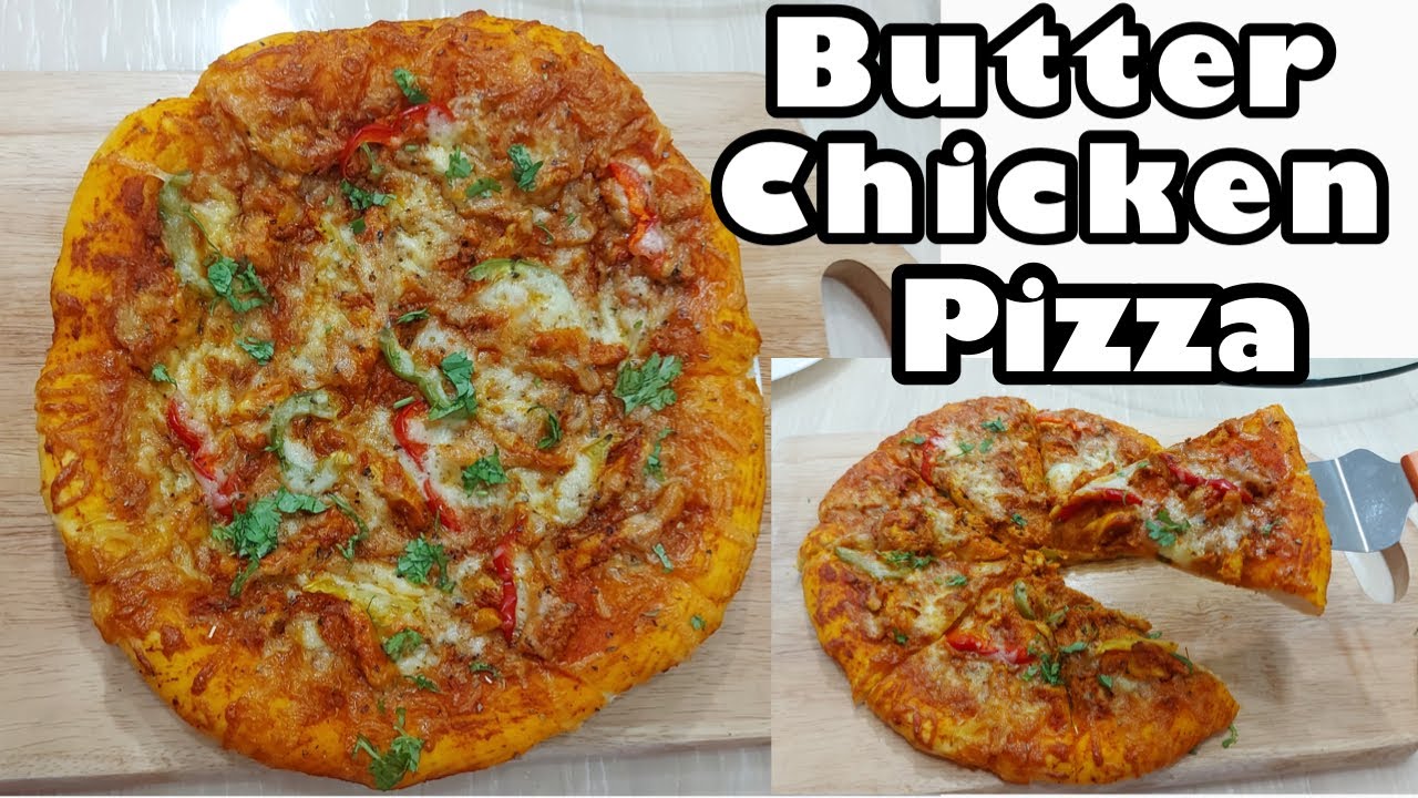 Butter Chicken Pizza | Indian Flavoured Pizza #ButterChickenPizza